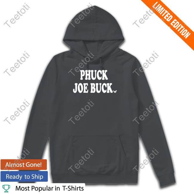 Phuck Joe Buck Birds New Shirt Phillygoat Store